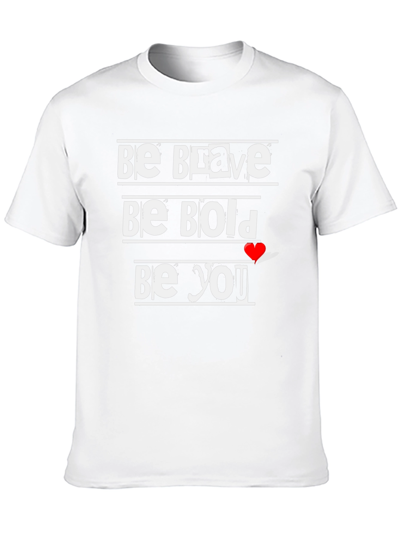 Be Brave Be Bold Be You T-Shirt