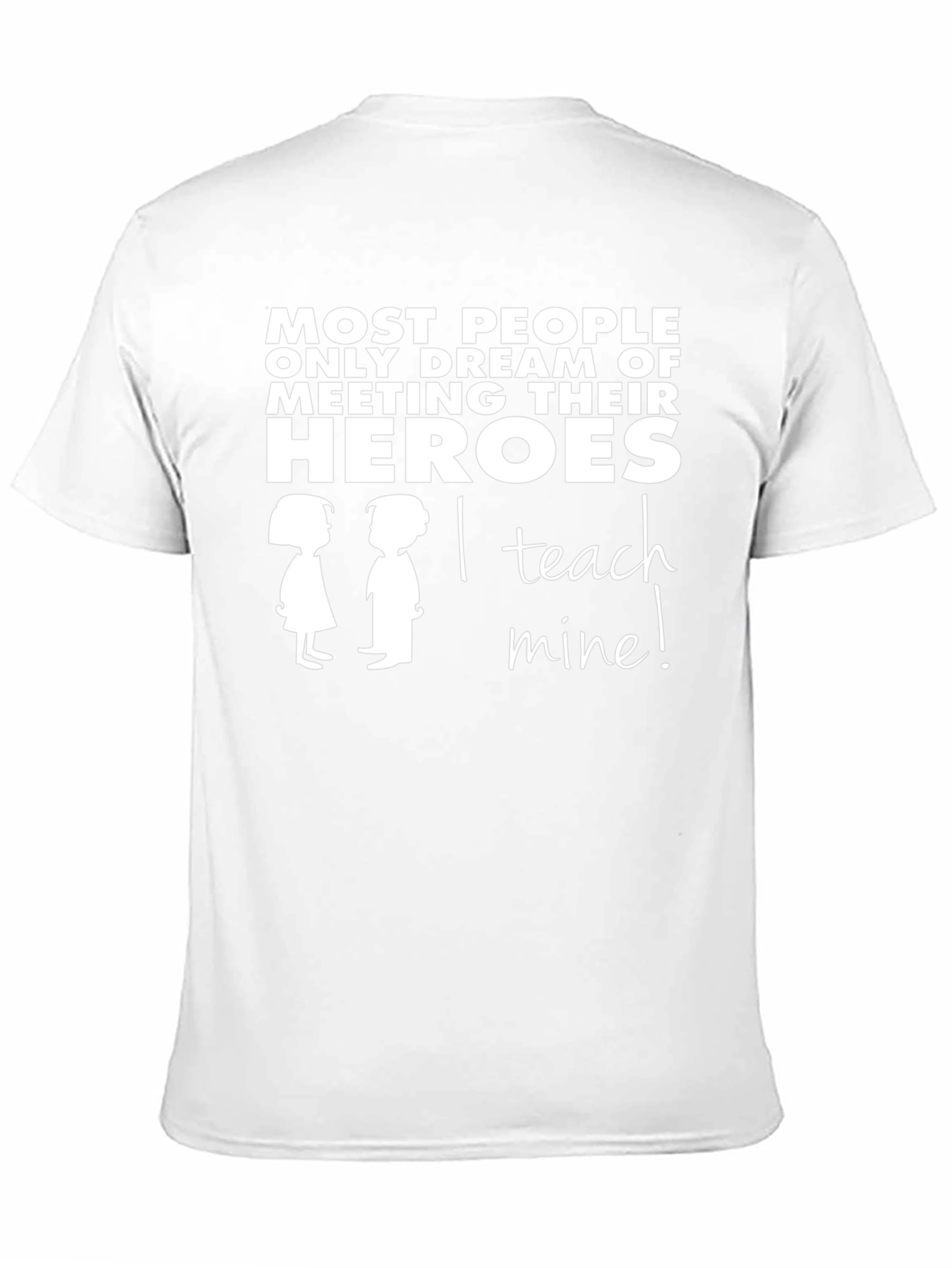 I Teach Heroes T-Shirt - Teacher Appreciation
