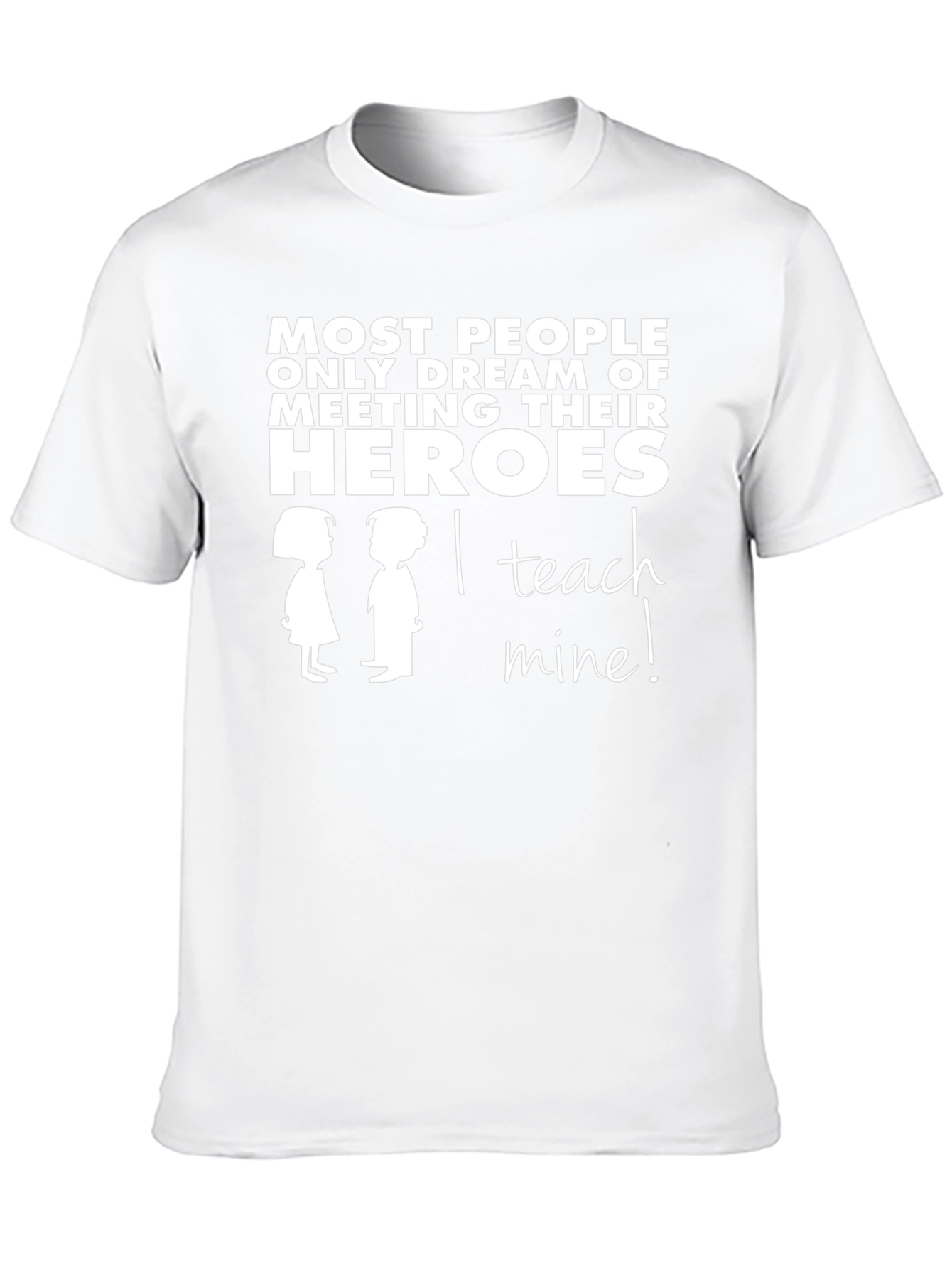 I Teach Heroes T-Shirt - Teacher Appreciation