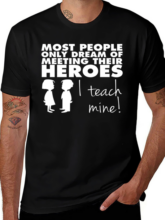 I Teach Heroes T-Shirt - Teacher Appreciation