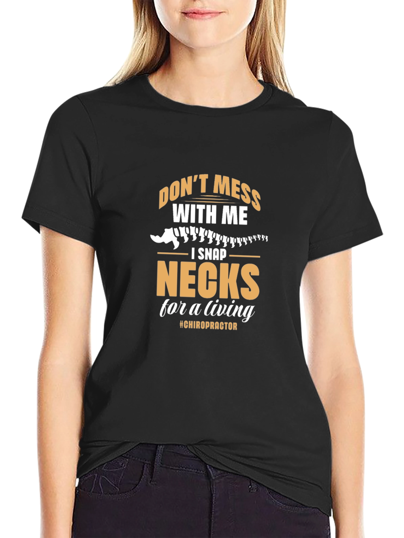 Dont Mess With Me Chiropractic T-Shirt