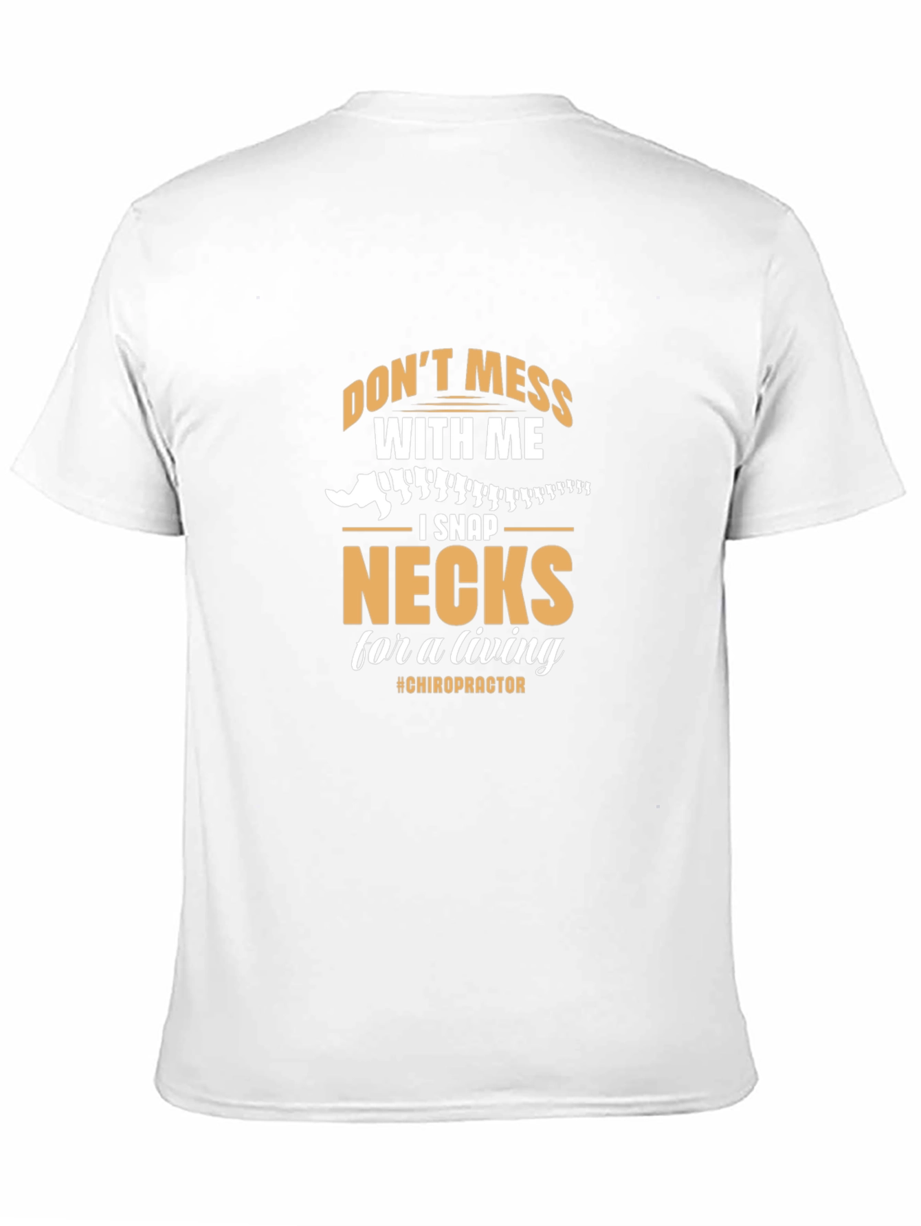 Dont Mess With Me Chiropractic T-Shirt
