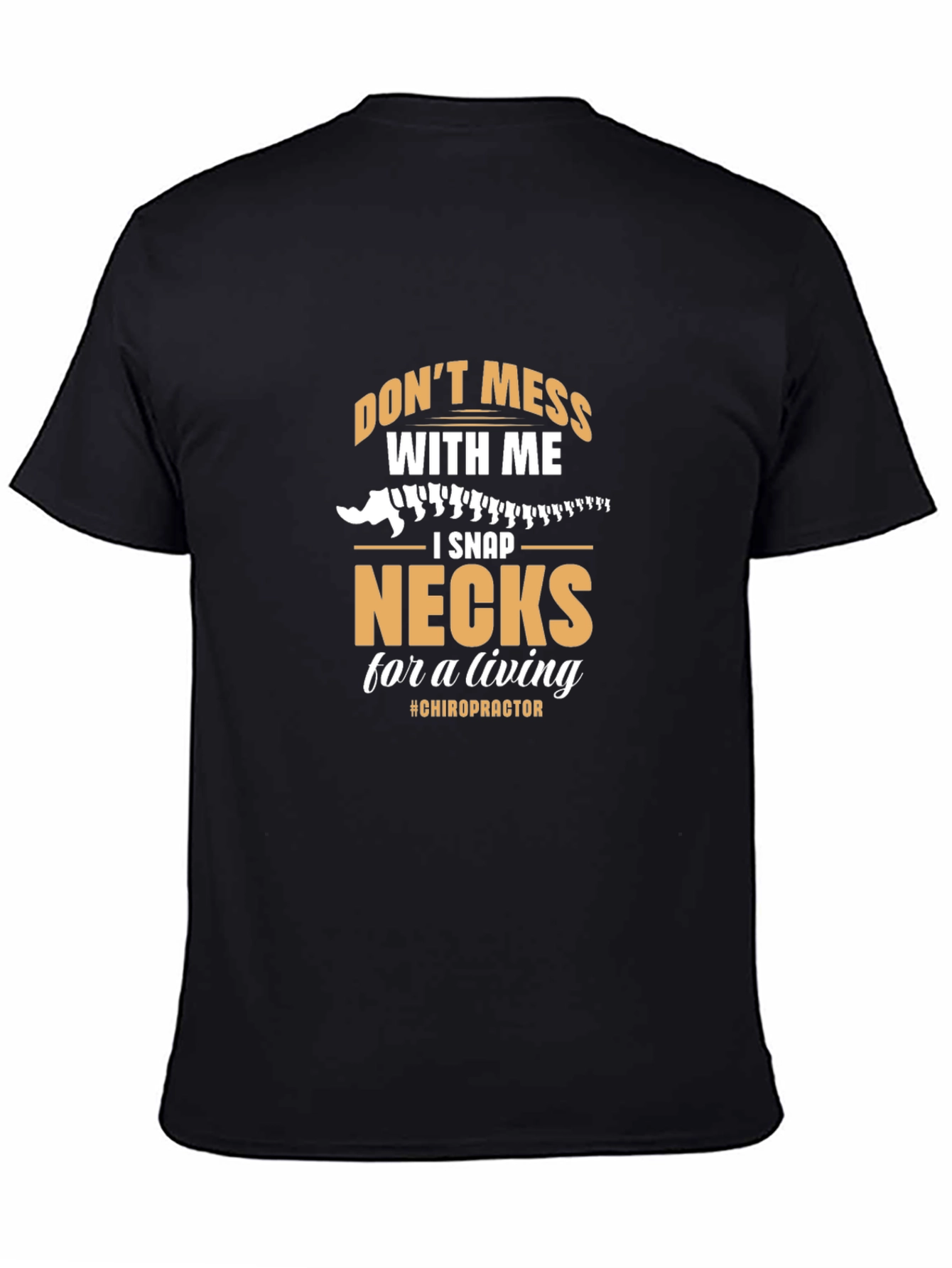 Dont Mess With Me Chiropractic T-Shirt