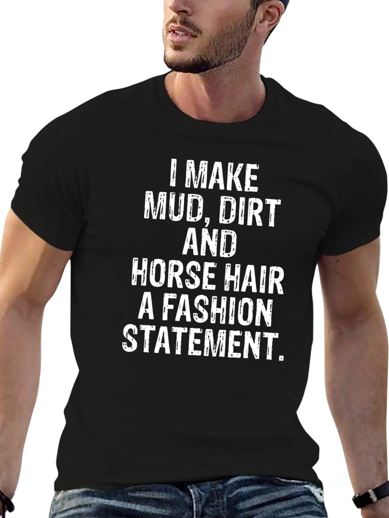 Mud Dirt Horse Hair Fashion Statement Black T-Shirt
