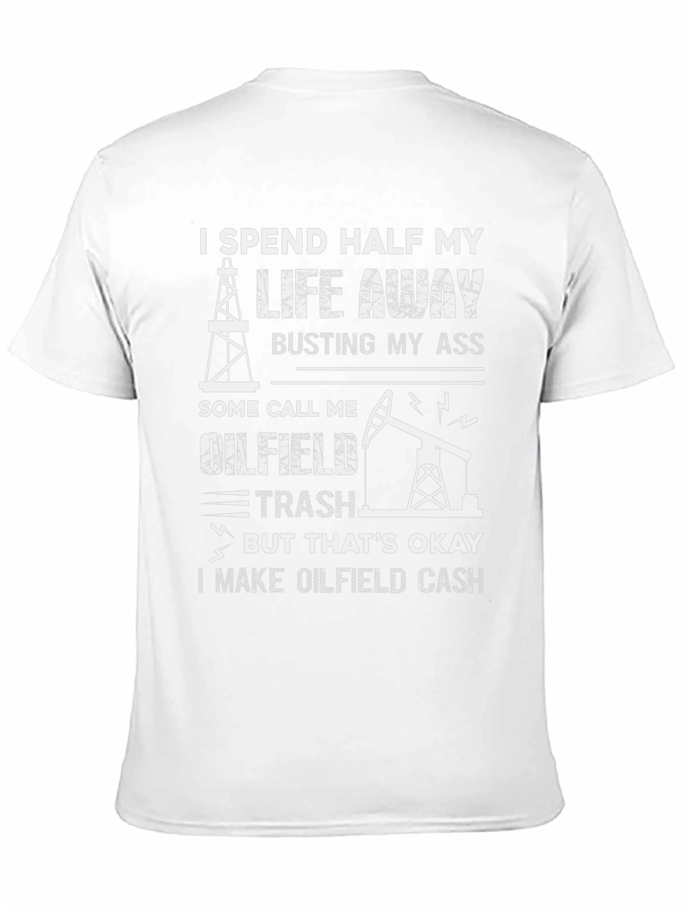 Oilfield Life T-Shirt - Oilfield Trash Tee