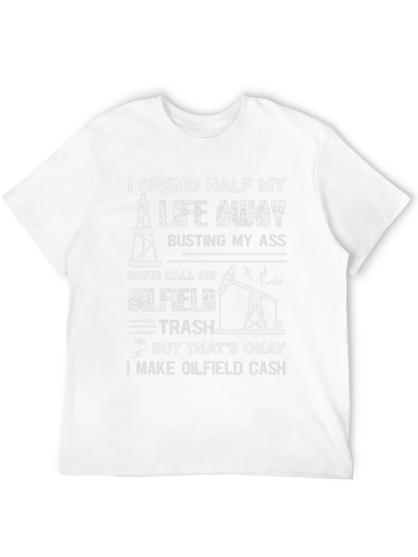 Oilfield Life T-Shirt - Oilfield Trash Tee
