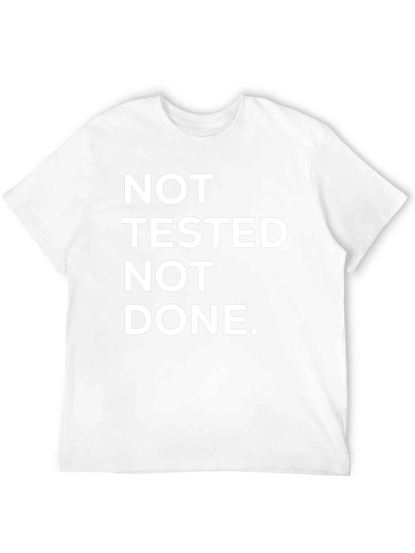 Not Tested Not Done Funny Black T-Shirt
