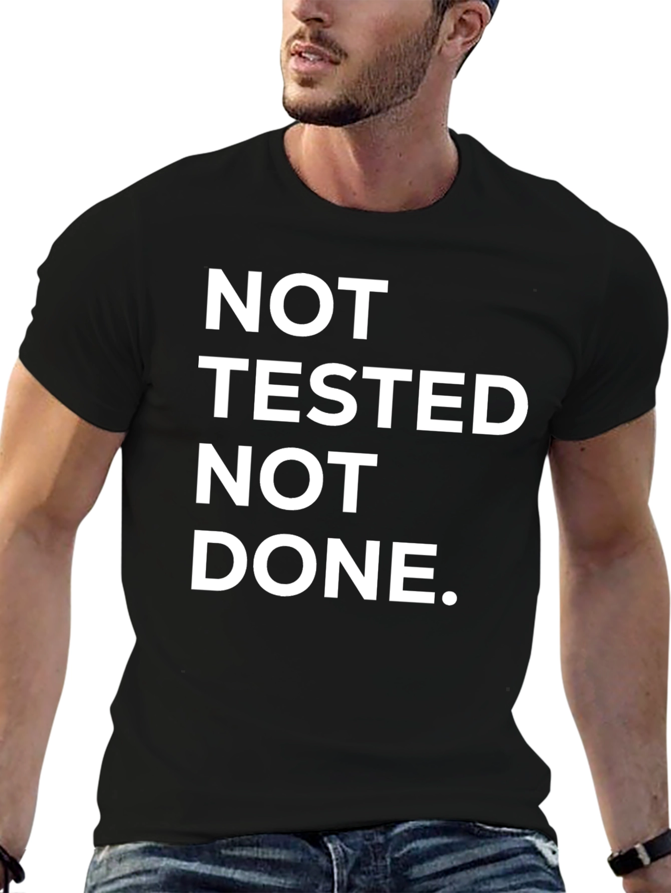Not Tested Not Done Funny Black T-Shirt