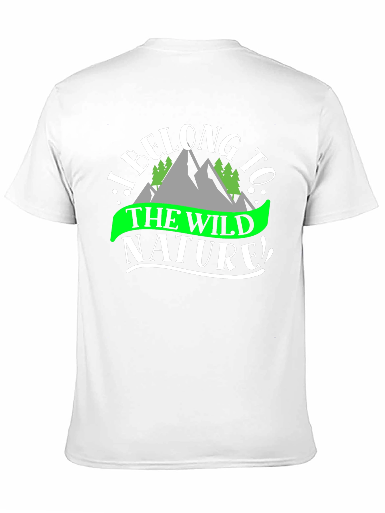 I Belong To The Wild Nature T-Shirt
