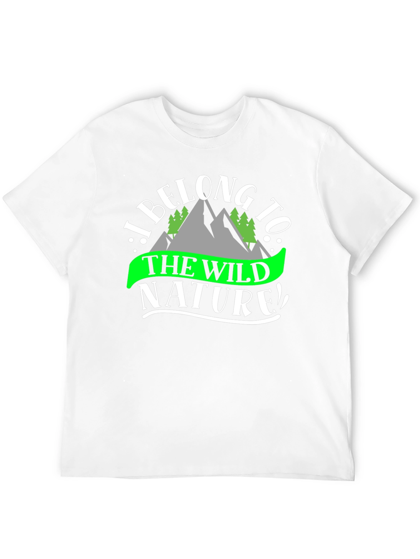 I Belong To The Wild Nature T-Shirt