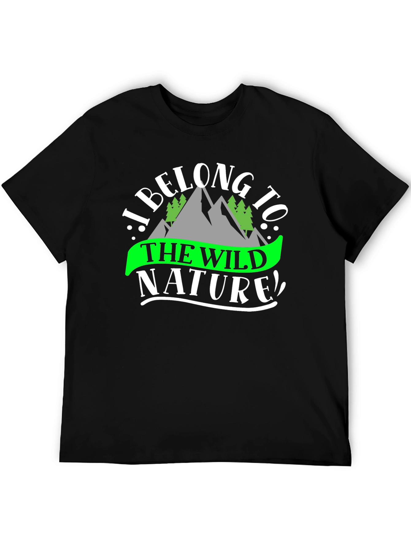 I Belong To The Wild Nature T-Shirt
