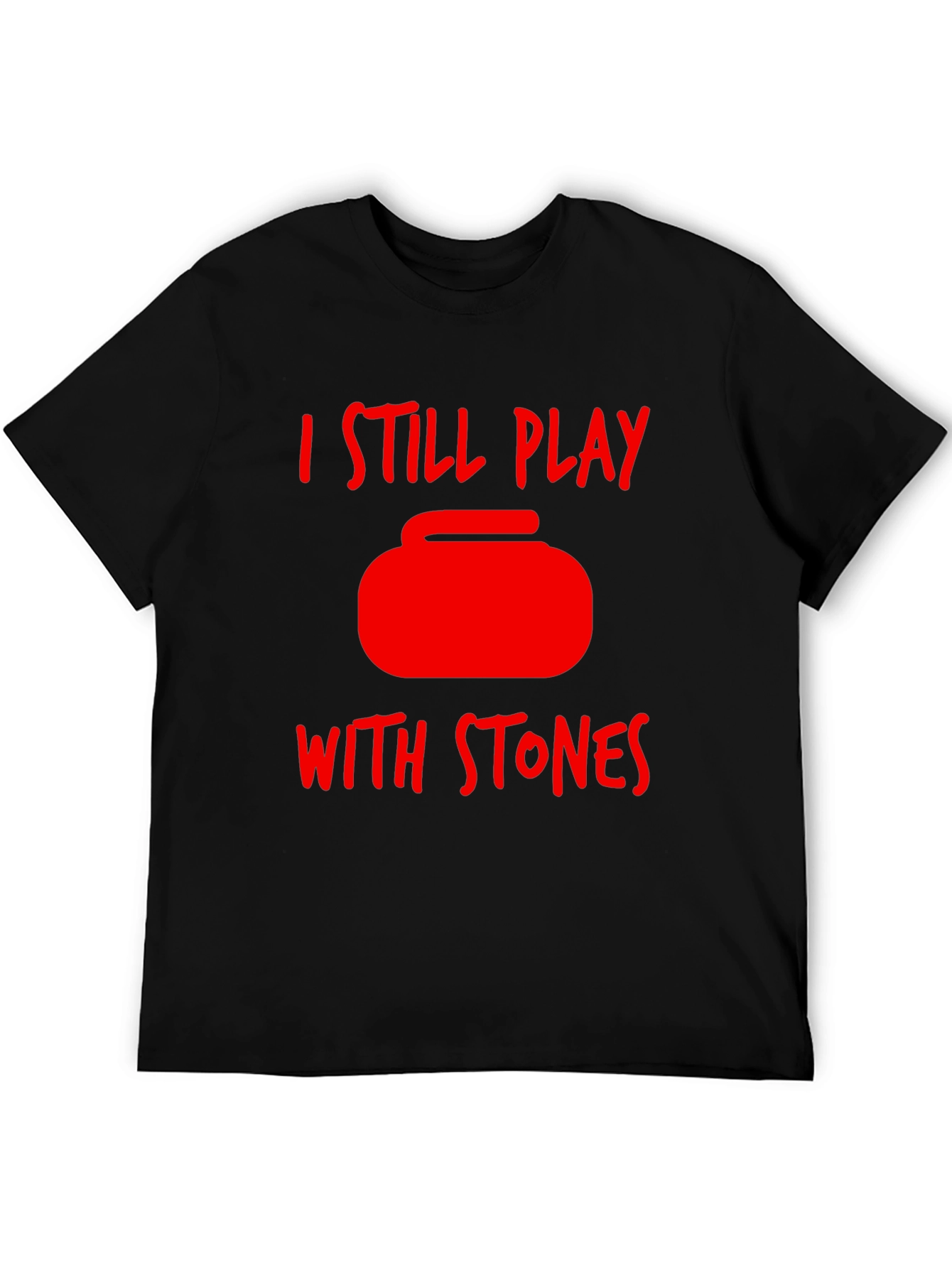 Curling T-Shirt - I Still Play With Stones