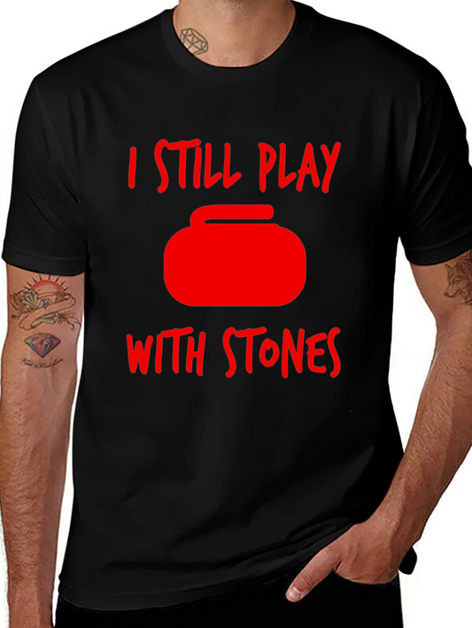 Curling T-Shirt - I Still Play With Stones