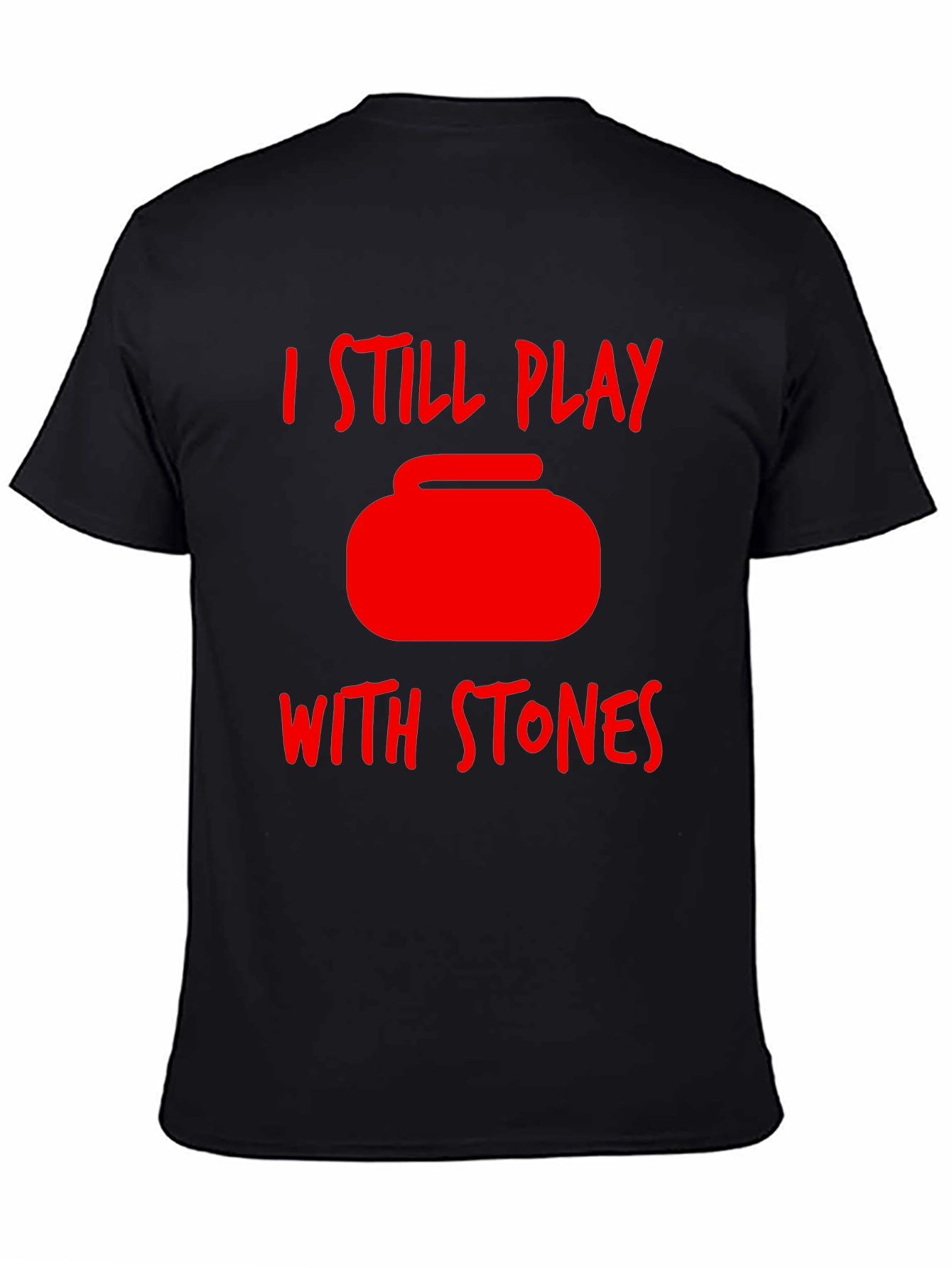 Curling T-Shirt - I Still Play With Stones