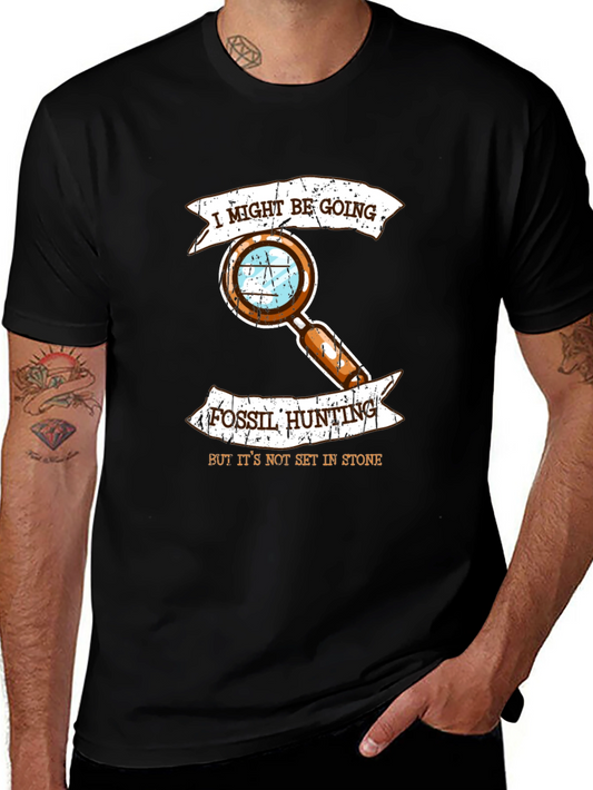 Fossil Hunting T-Shirt: I Might Be Going Not Set in Stone
