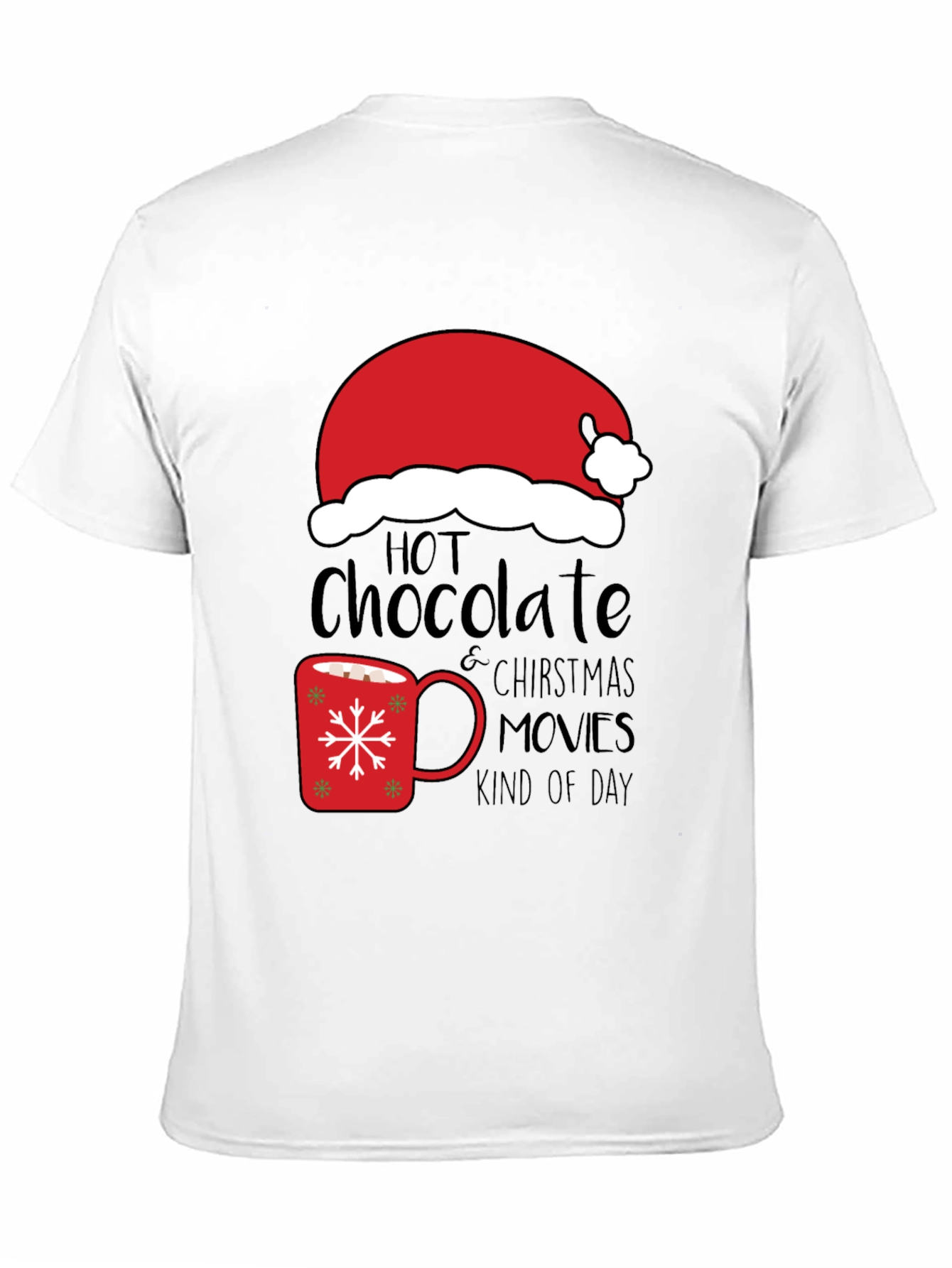 Hot Chocolate Christmas Movies Kind Of Day T-Shirt