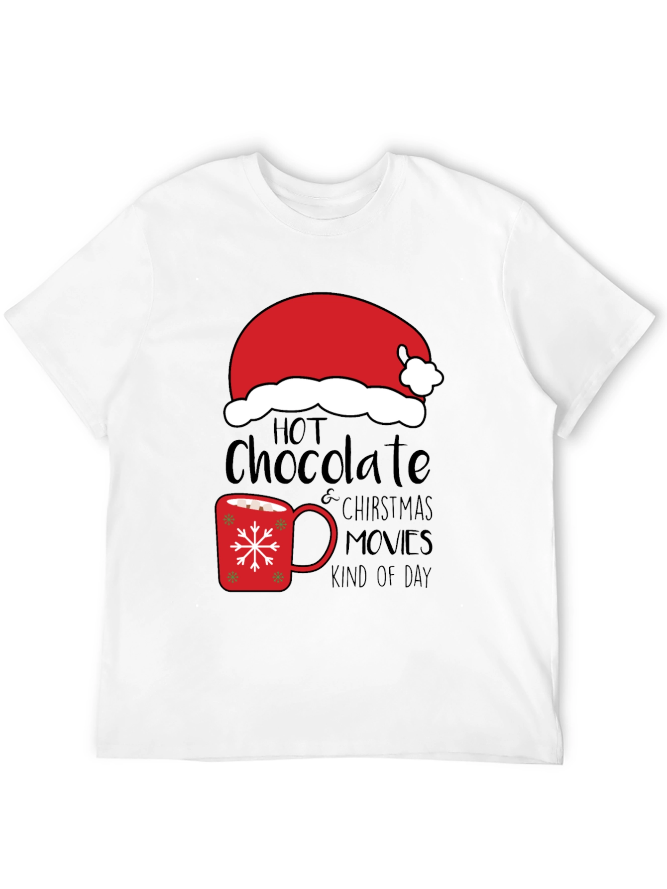 Hot Chocolate Christmas Movies Kind Of Day T-Shirt