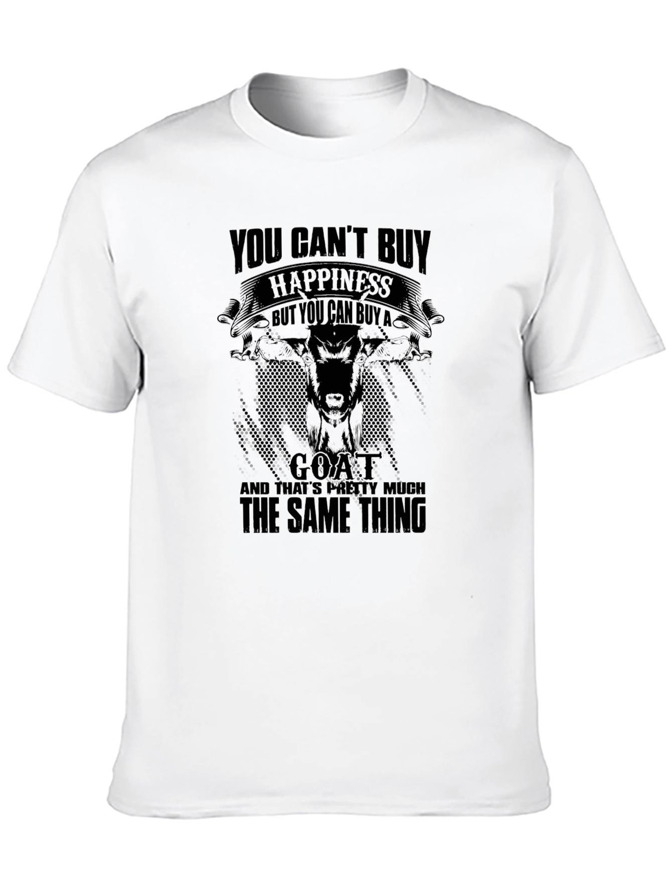 You Cant Buy Happiness Goat T-Shirt