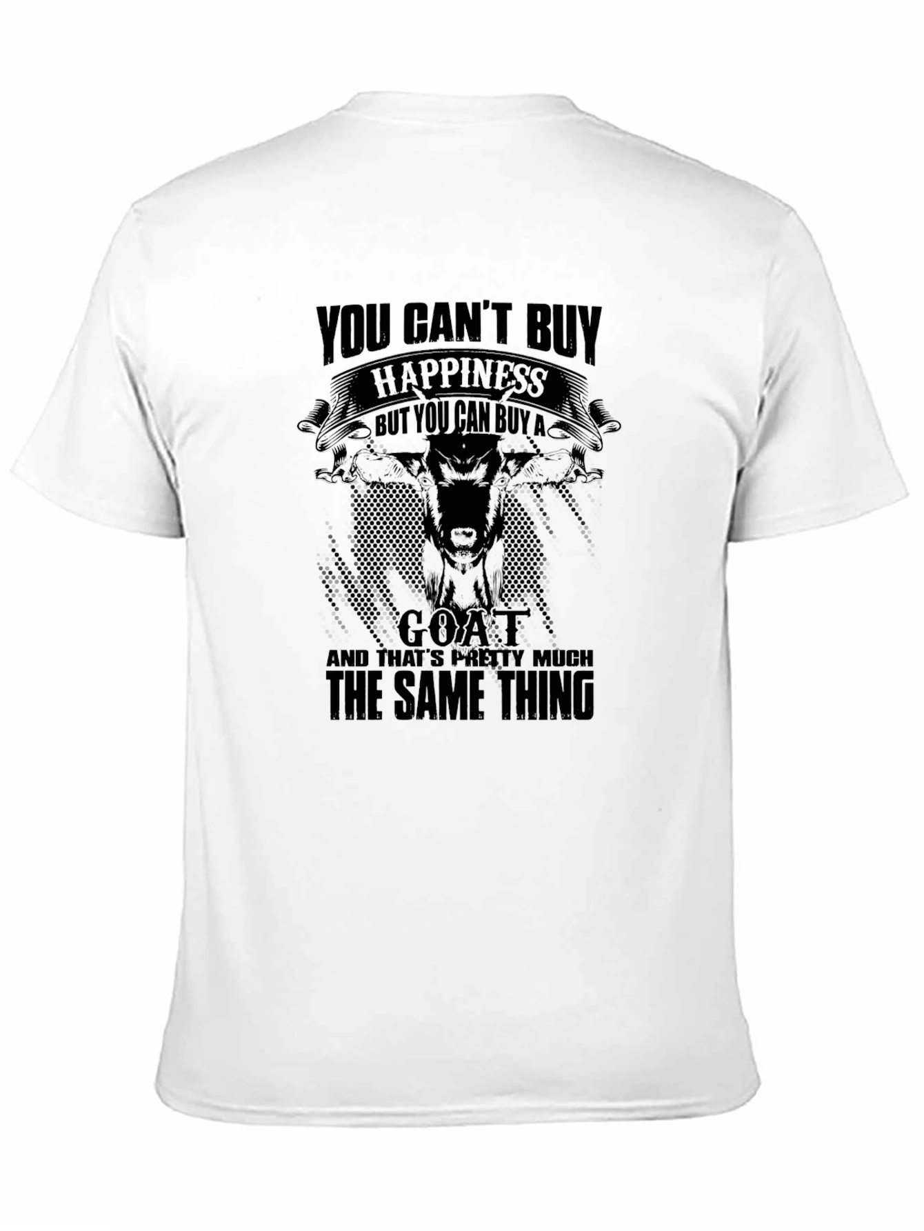 You Cant Buy Happiness Goat T-Shirt