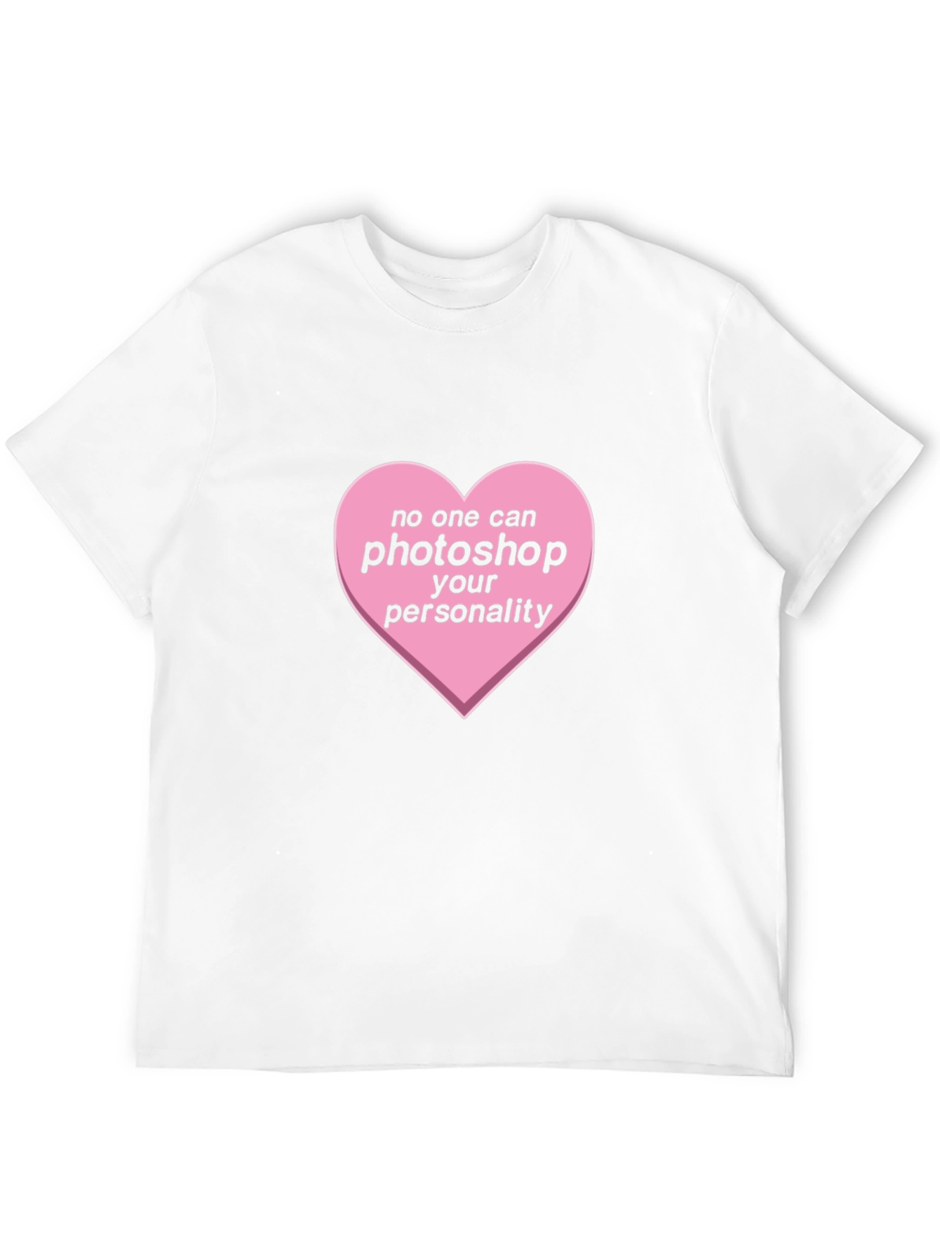 No One Can Photoshop Your Personality T-Shirt