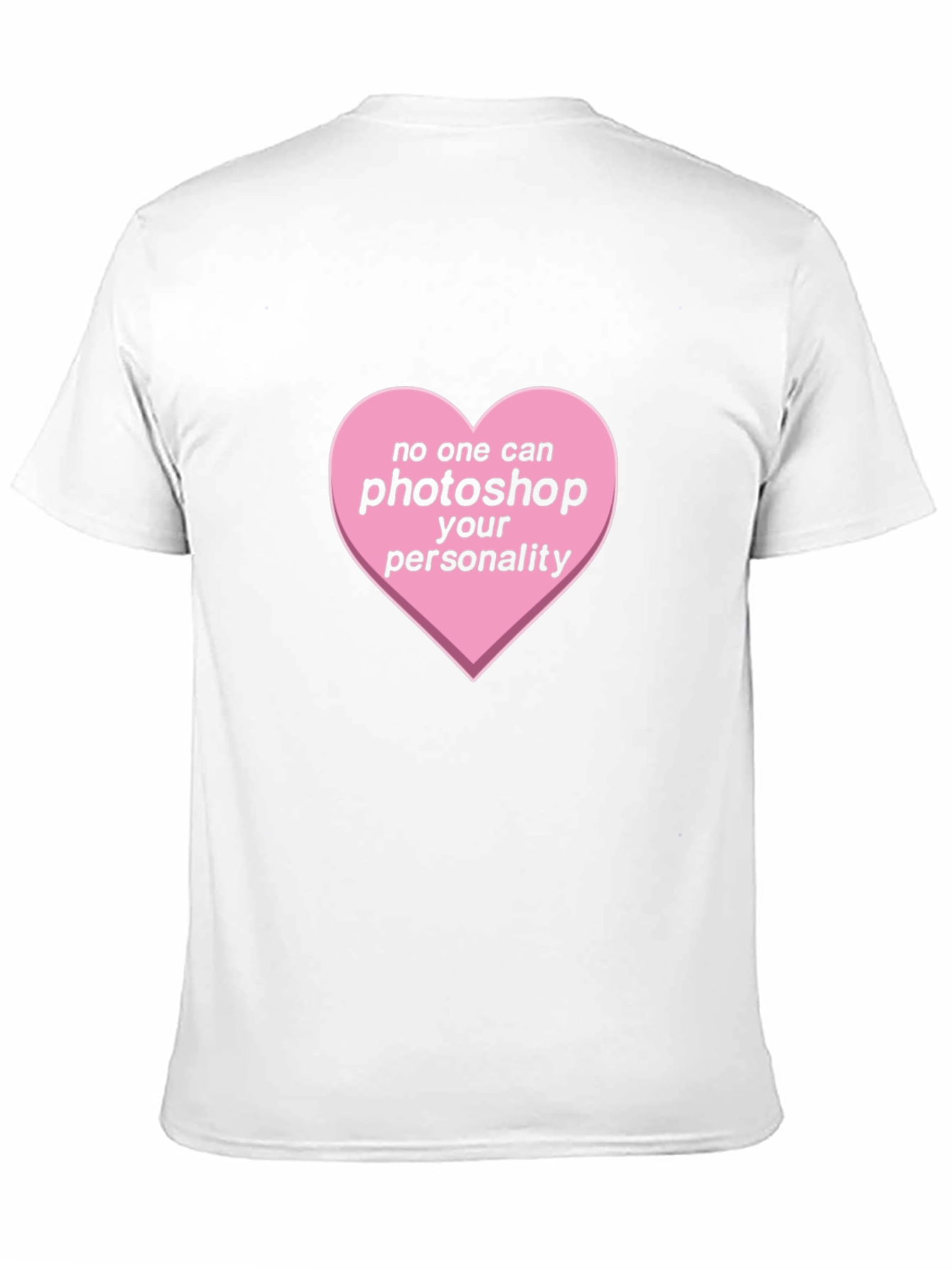 No One Can Photoshop Your Personality T-Shirt