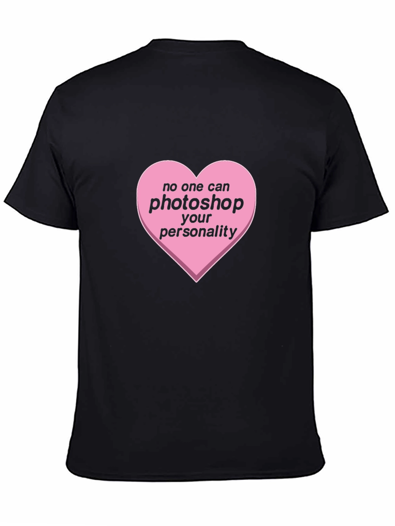No One Can Photoshop Your Personality T-Shirt