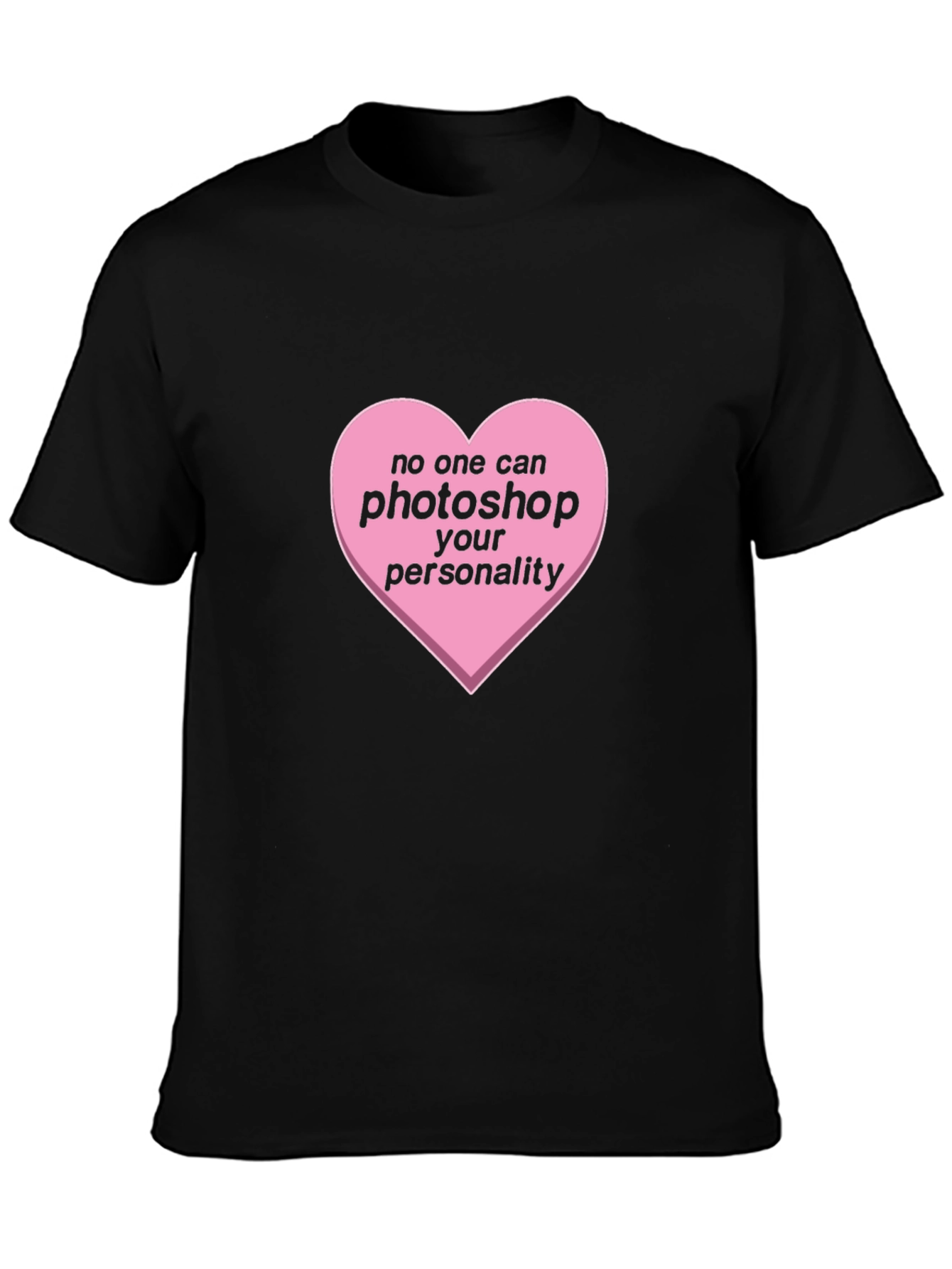 No One Can Photoshop Your Personality T-Shirt