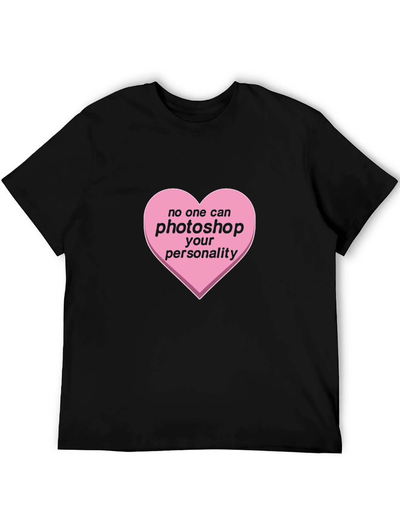 No One Can Photoshop Your Personality T-Shirt