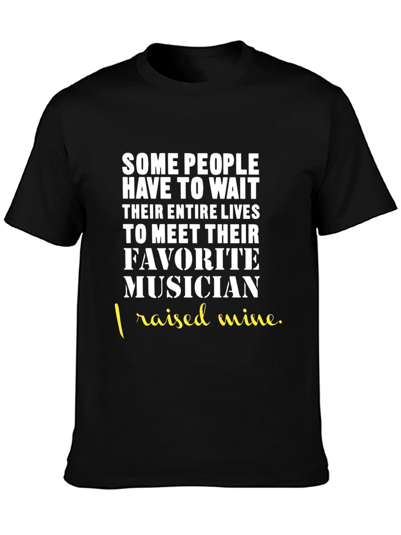 Raised a Musician T-Shirt