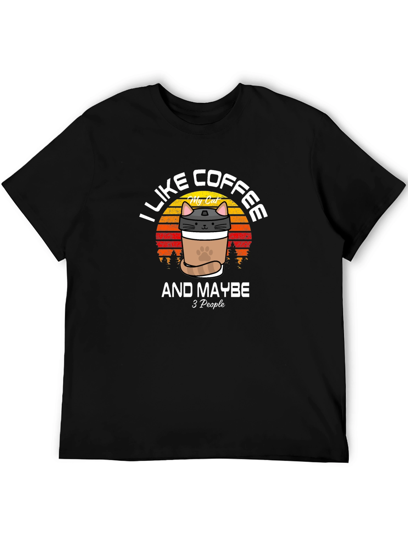 I Like Coffee & Maybe 3 People T-Shirt