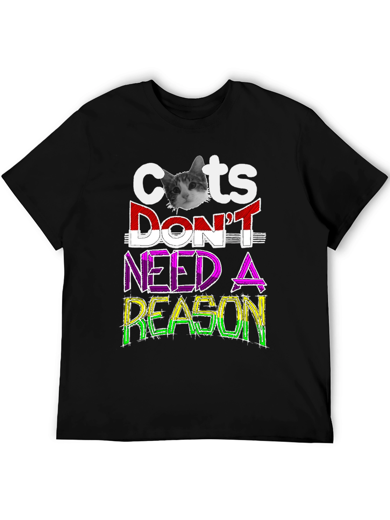 Cats Dont Need A Reason Graphic Tee