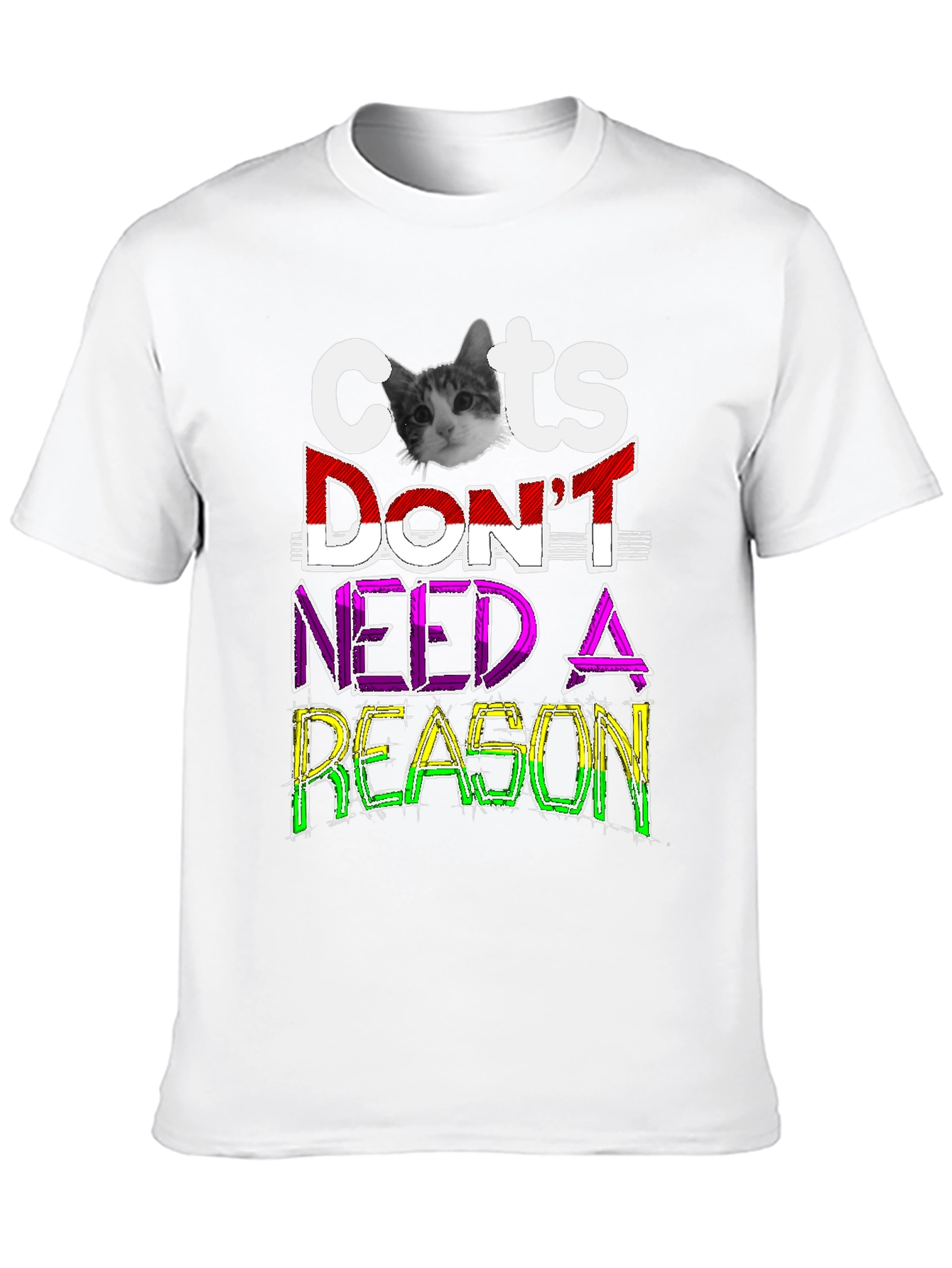 Cats Dont Need A Reason Graphic Tee