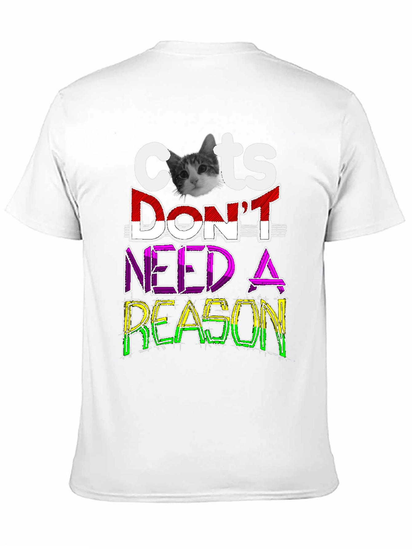 Cats Dont Need A Reason Graphic Tee