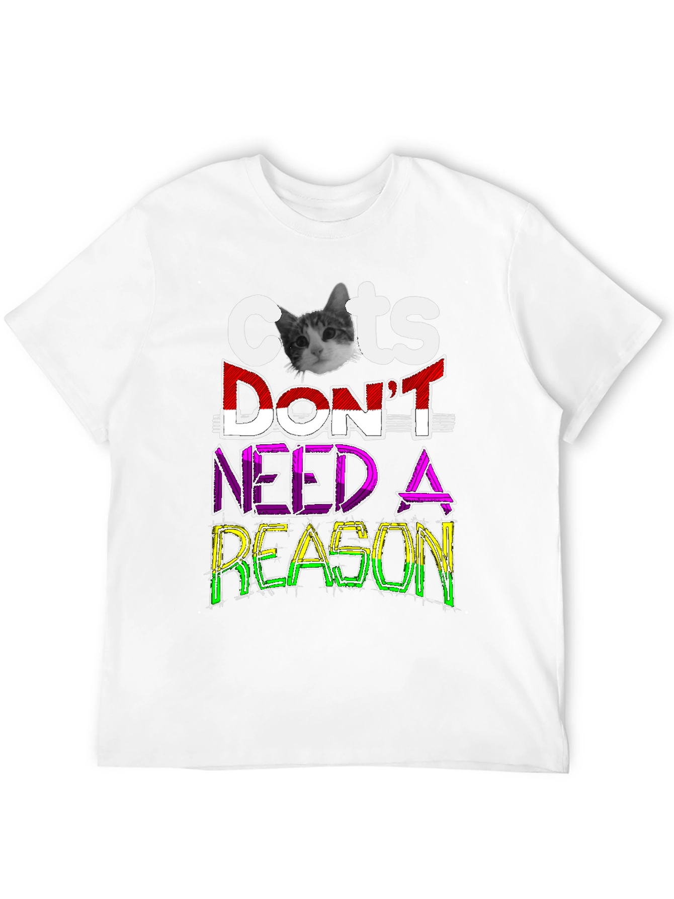 Cats Dont Need A Reason Graphic Tee
