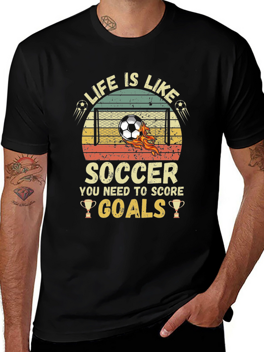 Life is Like Soccer T-Shirt - Score Goals!
