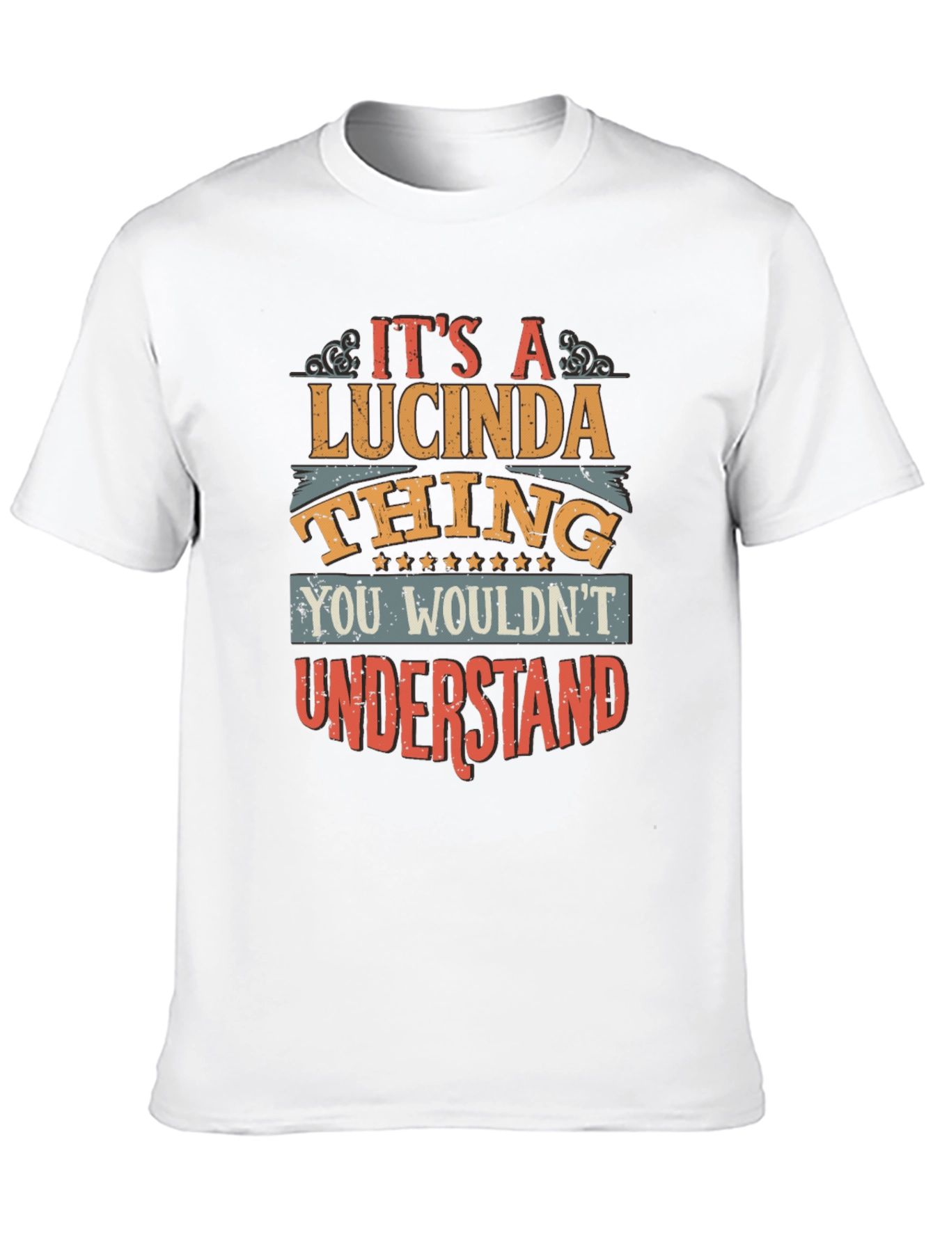 Lucinda Thing T-Shirt: You Wouldnt Understand Tee