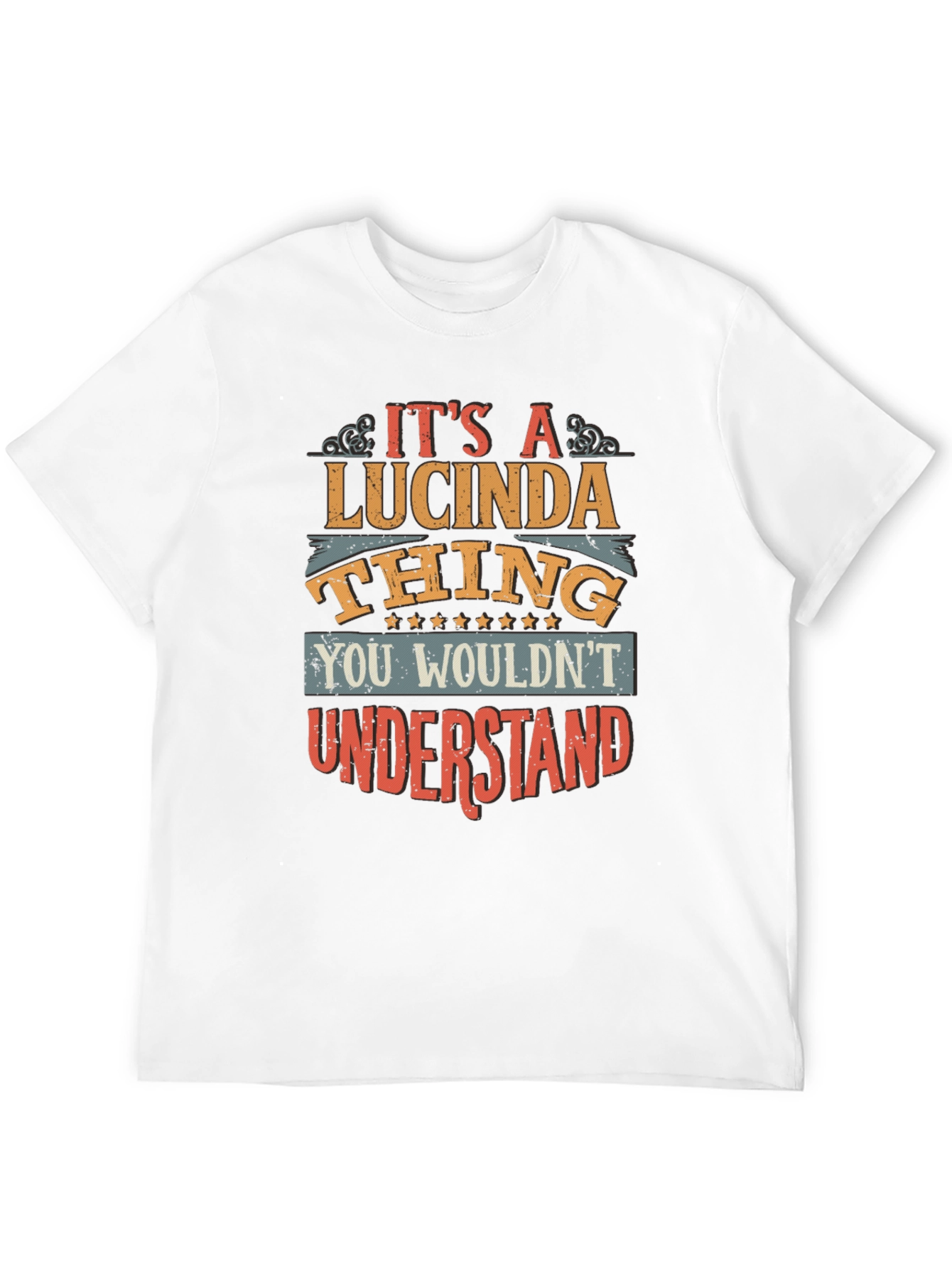 Lucinda Thing T-Shirt: You Wouldnt Understand Tee