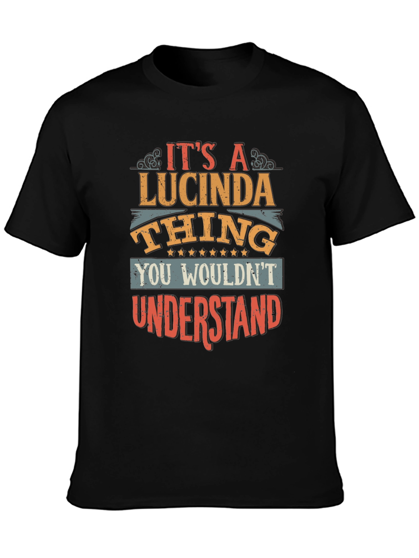 Lucinda Thing T-Shirt: You Wouldnt Understand Tee