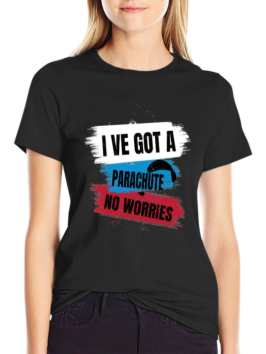 Ive Got a Parachute T-Shirt - No Worries Skydiving Tee