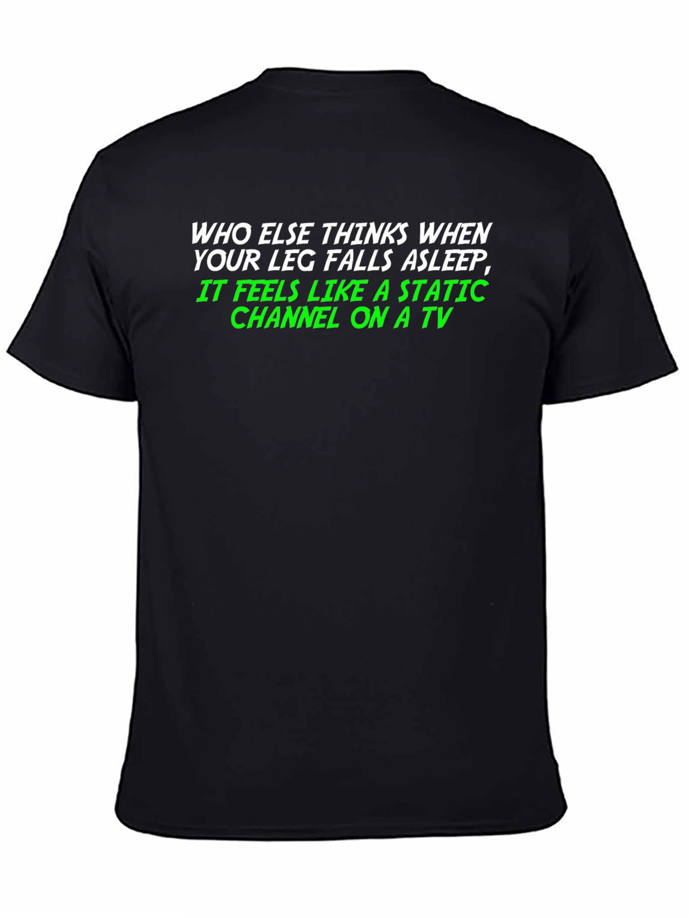 Static Channel Leg Asleep Tee - Funny Graphic T-Shirt
