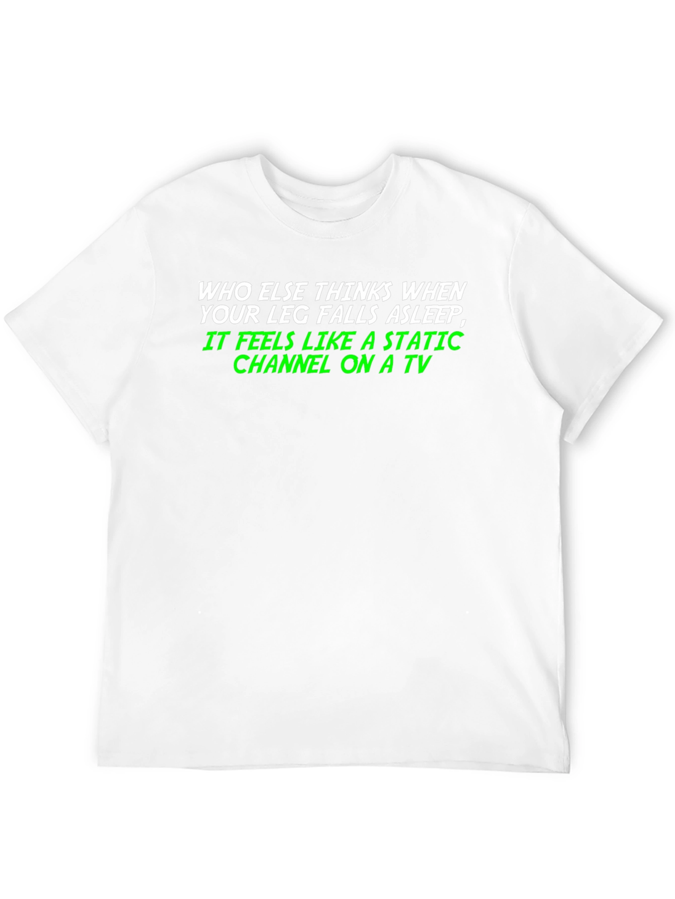 Static Channel Leg Asleep Tee - Funny Graphic T-Shirt