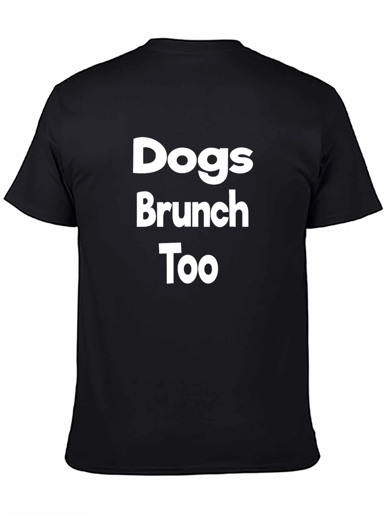 Dogs Brunch Too T-Shirt - Classic Crew Neck Tee