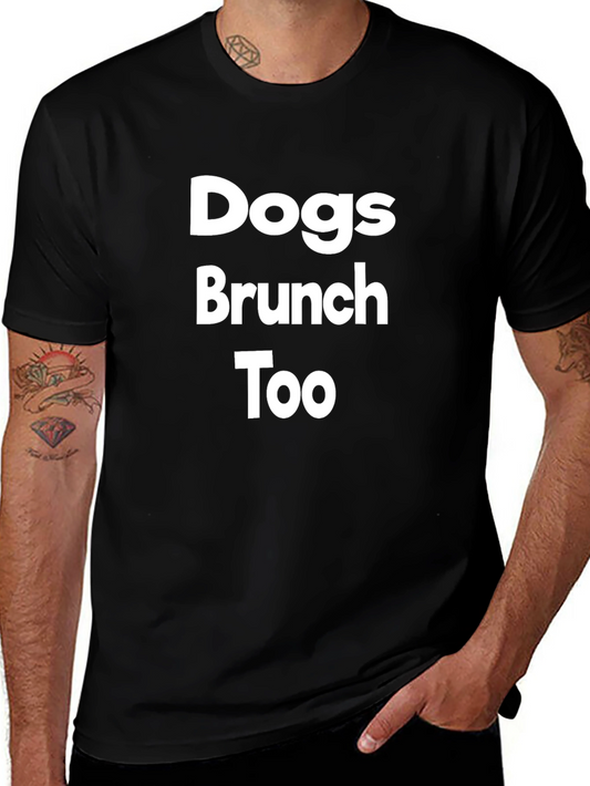 Dogs Brunch Too T-Shirt - Classic Crew Neck Tee