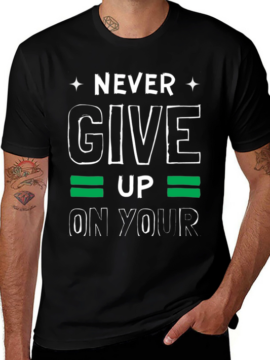 Never Give Up Graphic Tee - Motivational T-Shirt