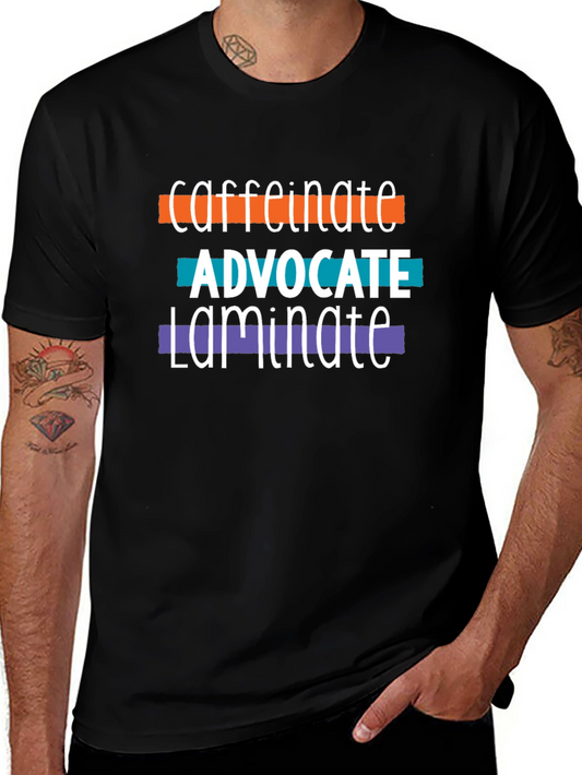Caffeinate Advocate Laminate Tee
