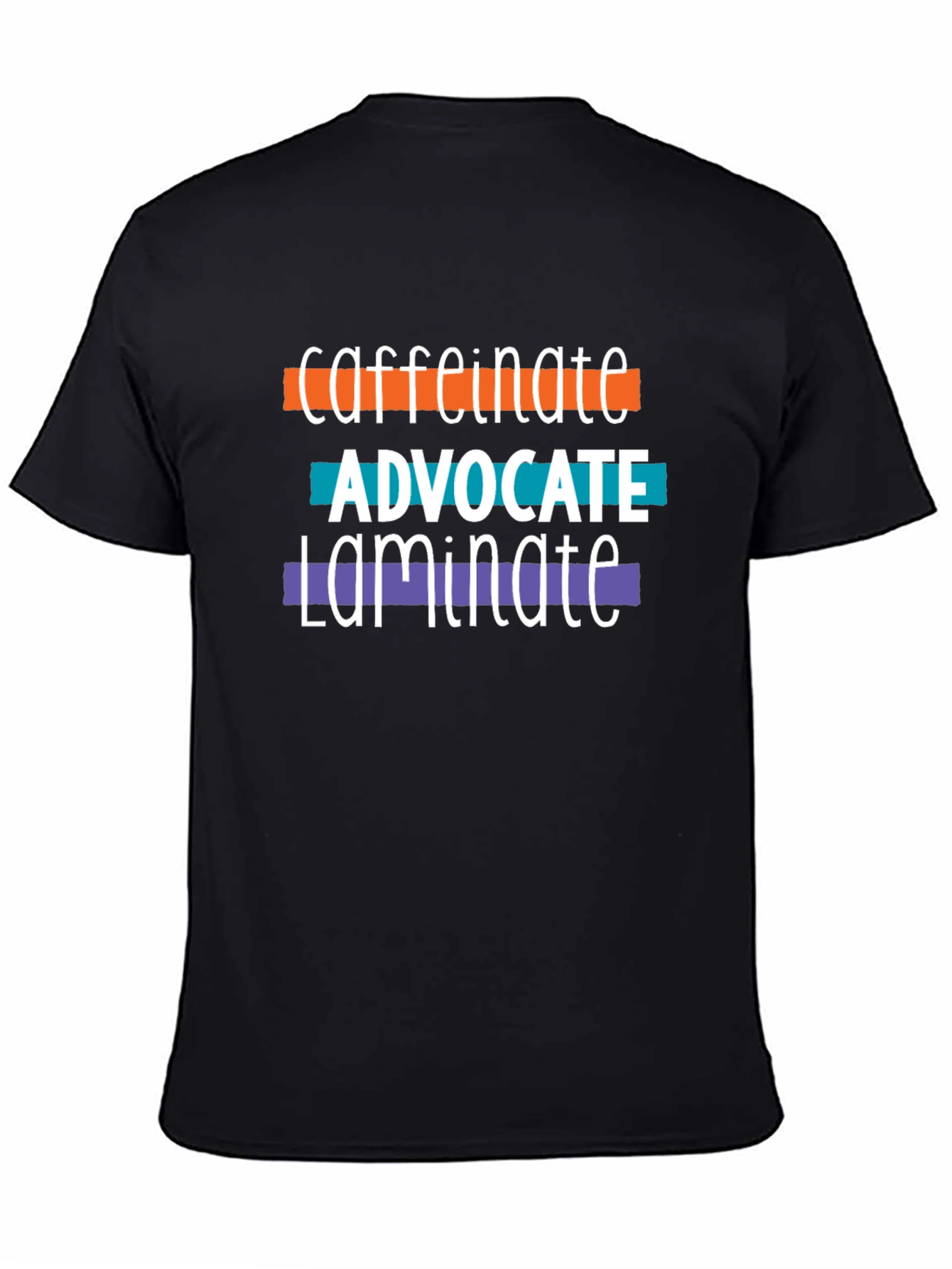 Caffeinate Advocate Laminate Tee