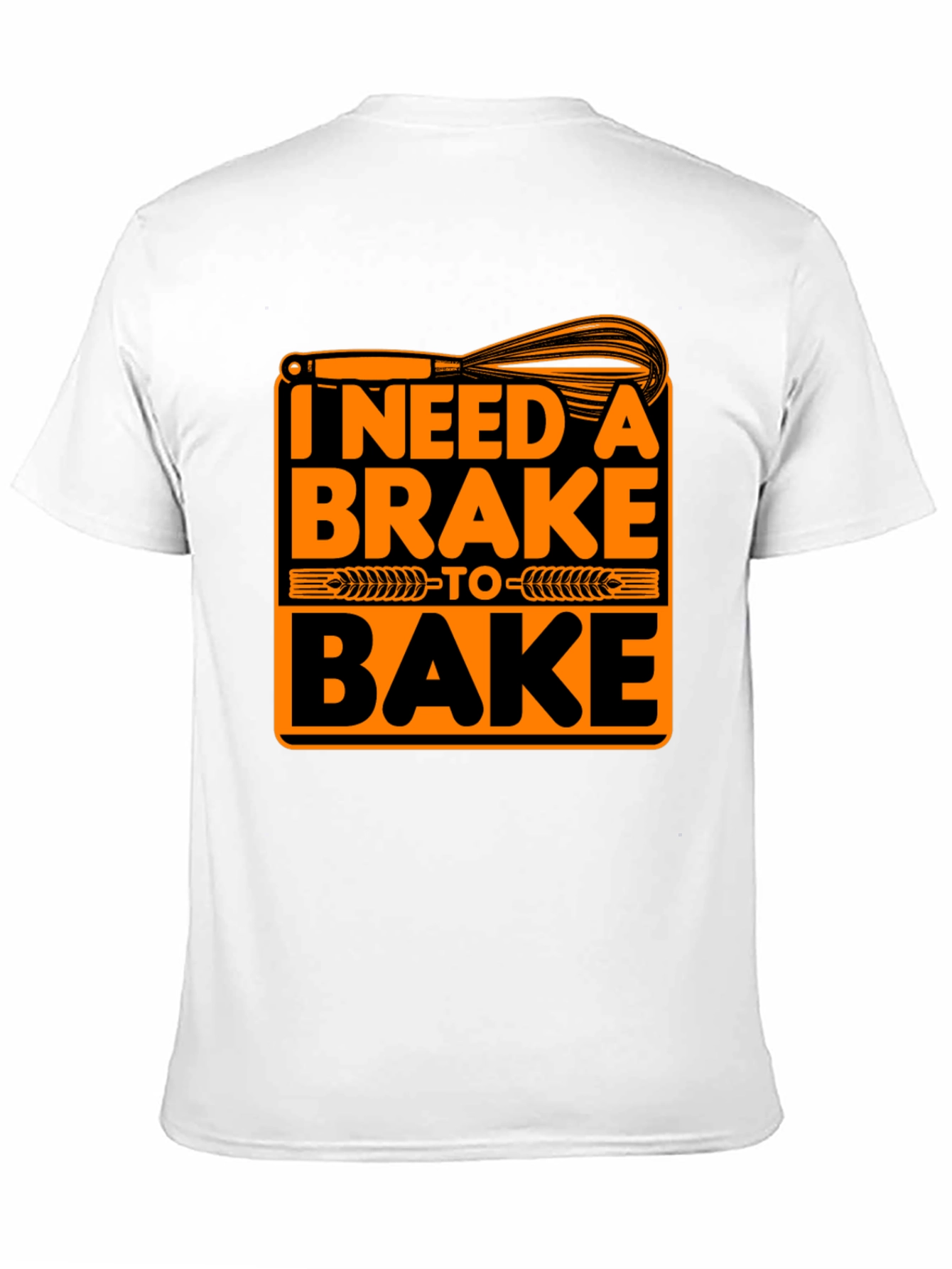 I Need A Brake To Bake Graphic T-Shirt