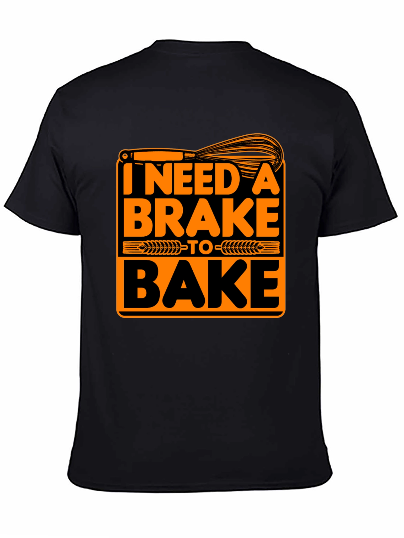 I Need A Brake To Bake Graphic T-Shirt