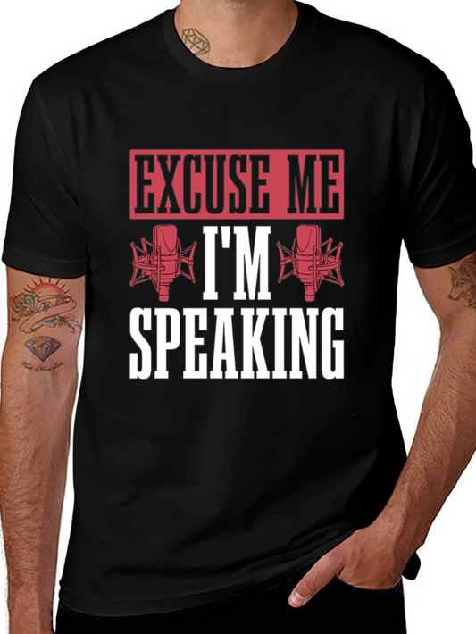 Excuse Me Im Speaking Graphic T-Shirt