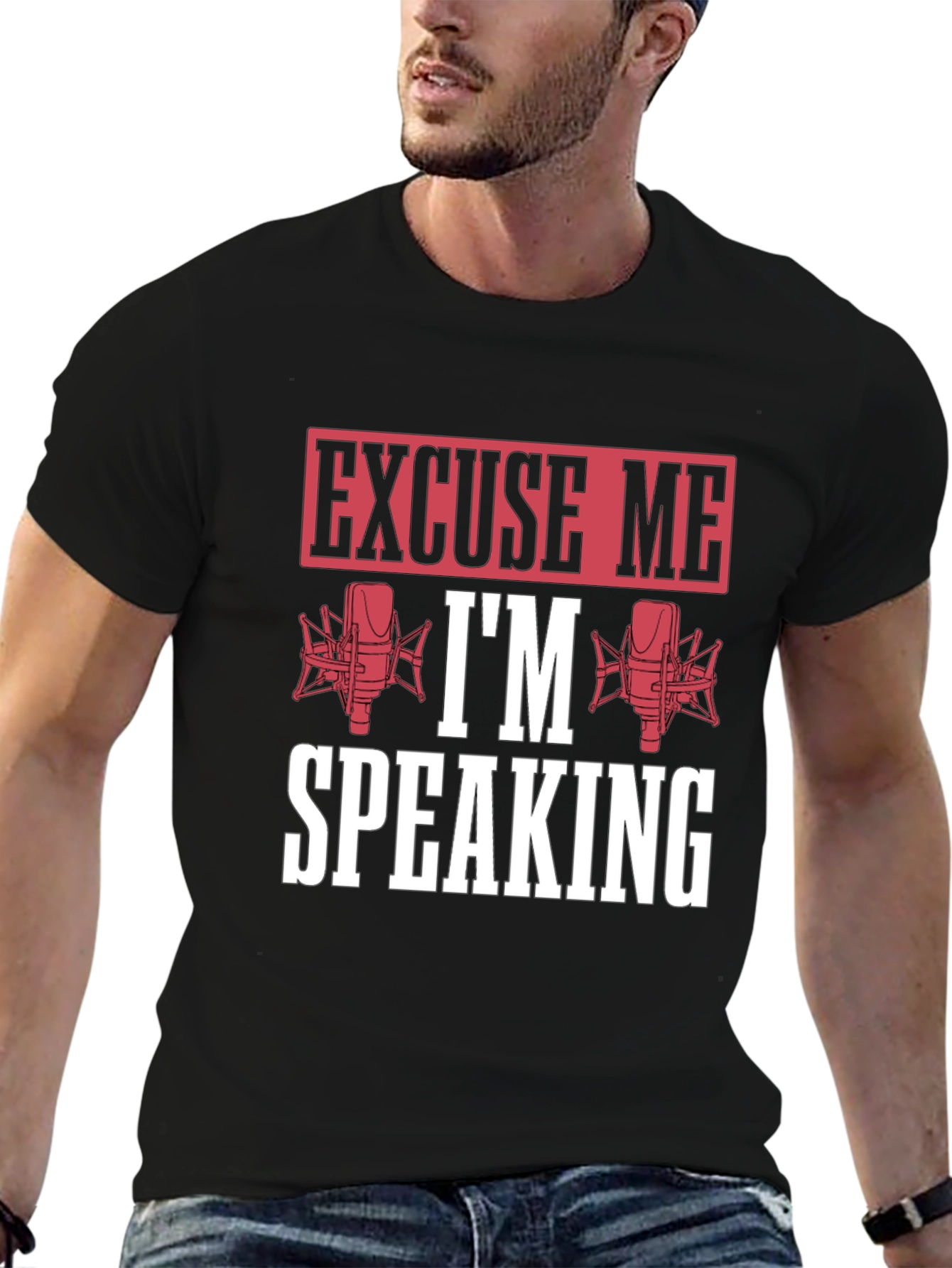 Excuse Me Im Speaking Graphic T-Shirt
